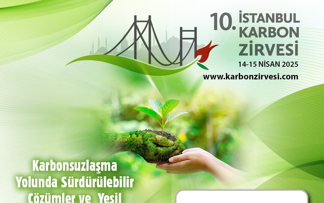 X. İstanbul Karbon Zirvesi 14-15 Nisan 2025 tarihlerinde Gerçekleştirilecek